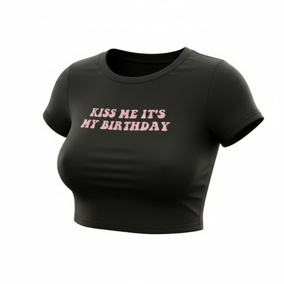 "Kiss Me, It's My Birthday" Baby Crop Tee